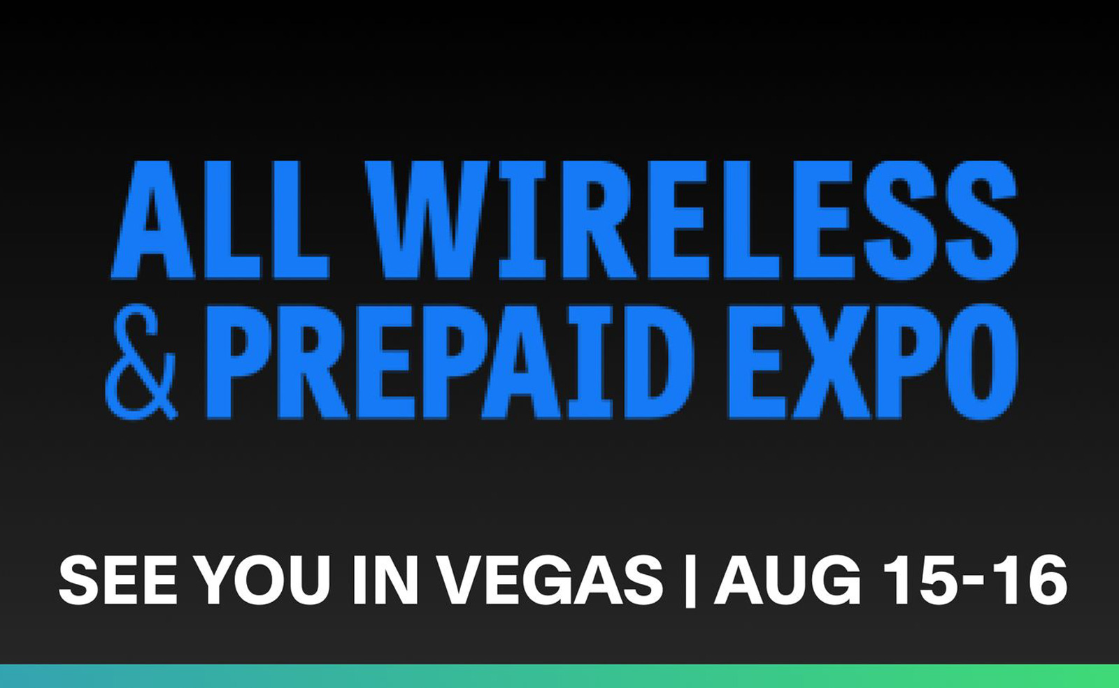  Join Us at the All Wireless & Prepaid Expo in Vegas!