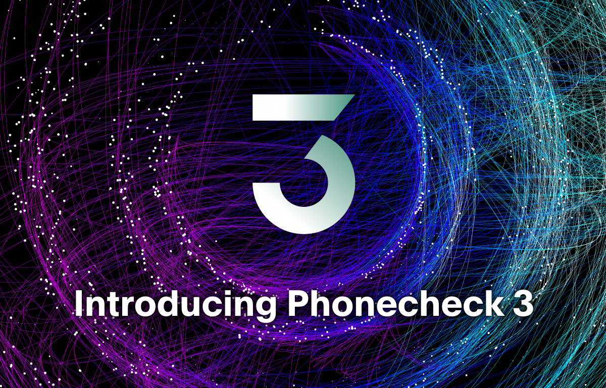 Introducing Phonecheck 3: Our most powerful platform ever