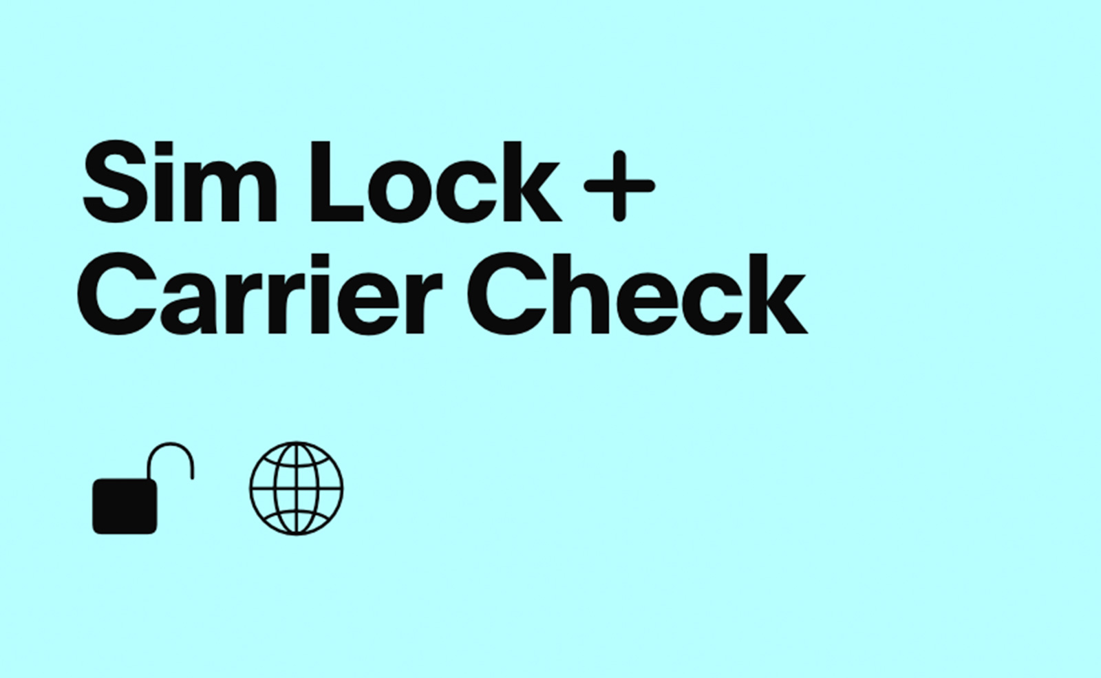 Complete your certification with Sim Lock + Carrier Check